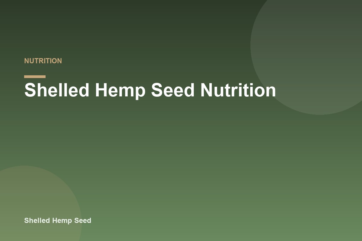 Shelled Hemp Seed Nutrition